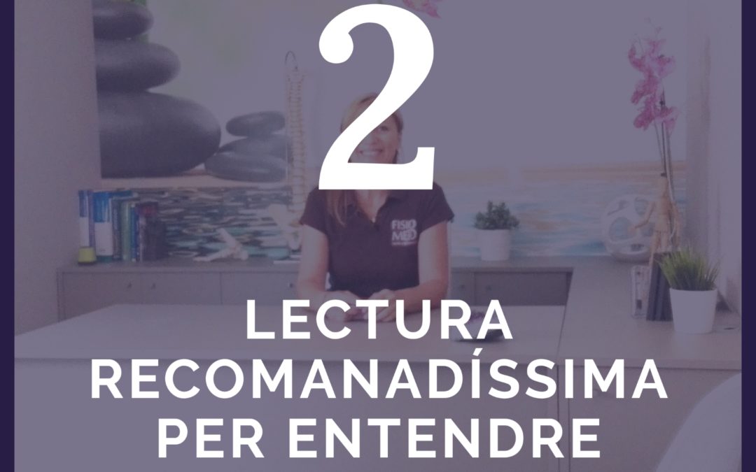 Fisioconsells 2: Lectura per Entendre el nostre Dolor