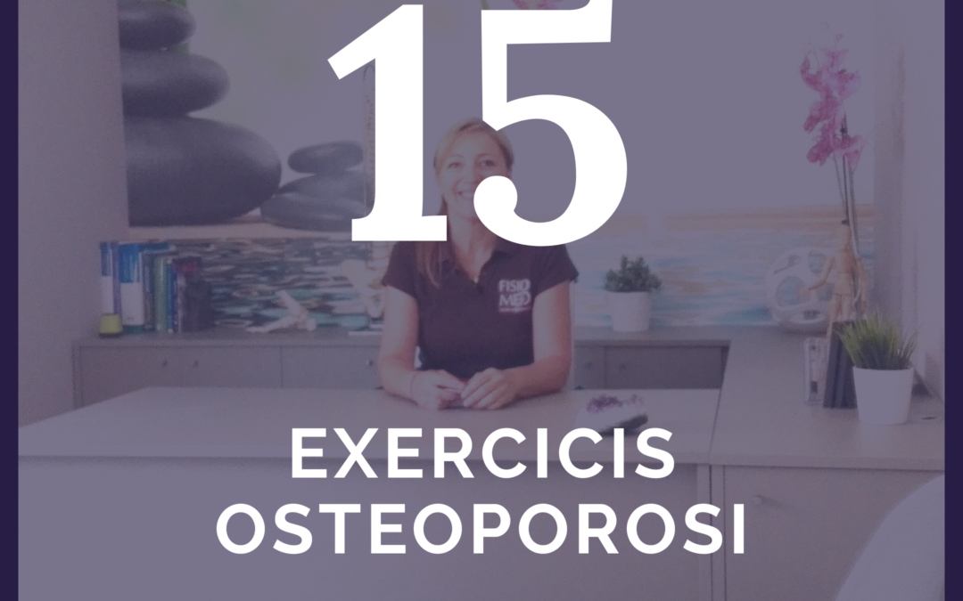 Fisioconsells 15: Exercicis Osteoporosi